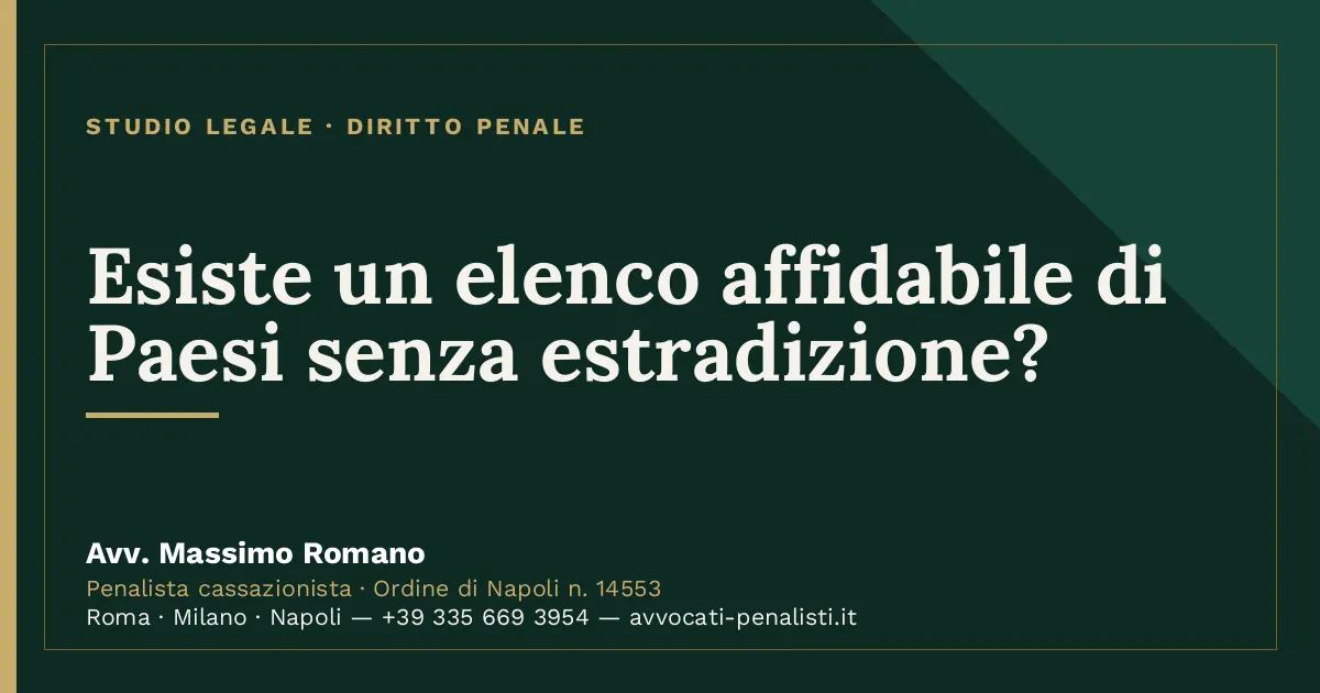 Esiste un elenco affidabile di Paesi senza estradizione? — scheda dello Studio Legale Avv. Massimo Romano