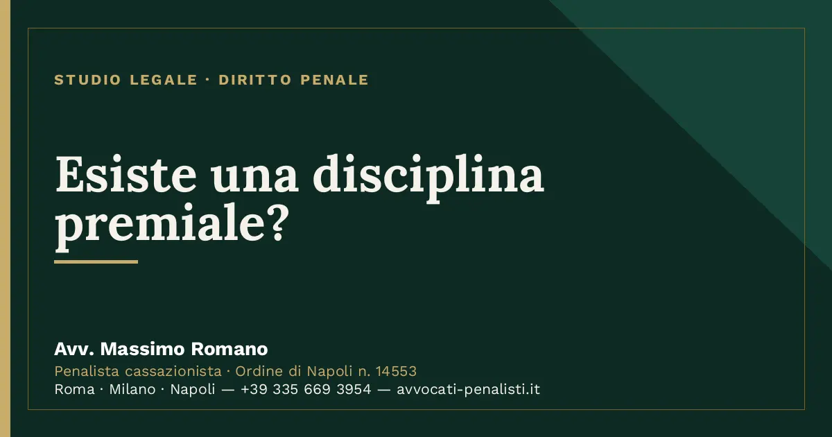 Esiste una disciplina premiale? — scheda dello Studio Legale Avv. Massimo Romano