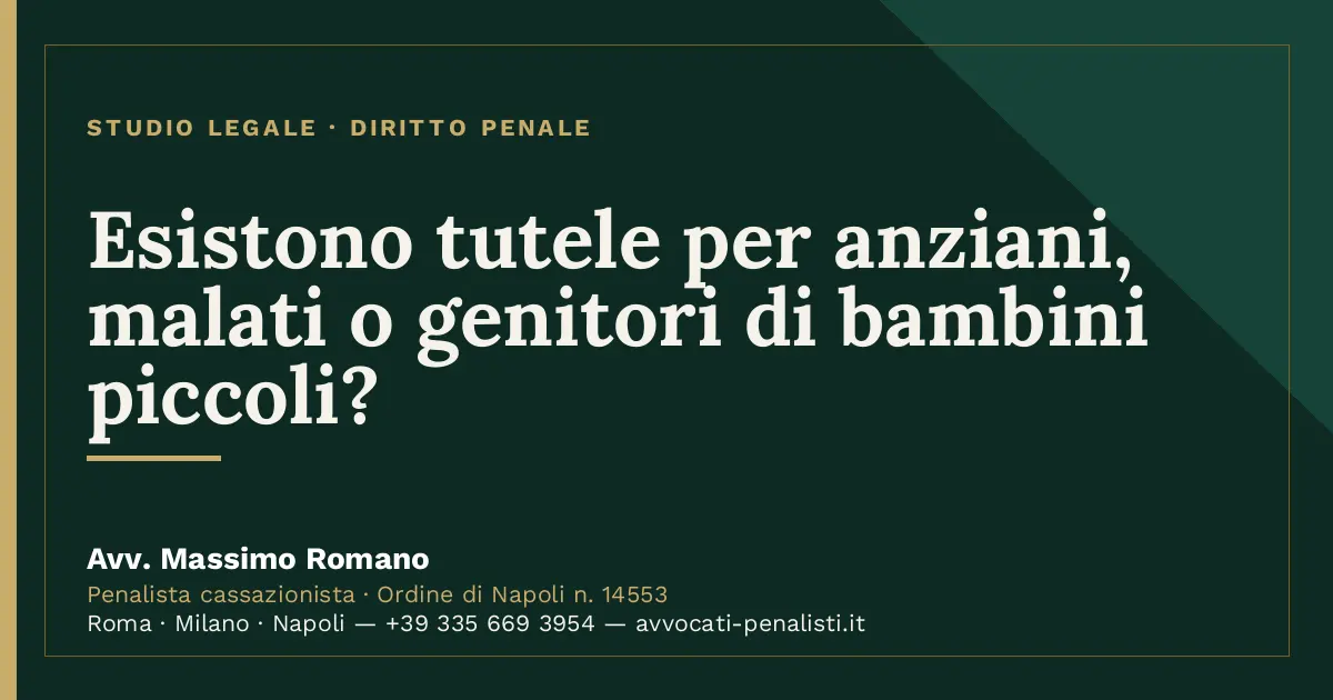 Esistono tutele per anziani, malati o genitori di bambini piccoli? — scheda dello Studio Legale Avv. Massimo Romano