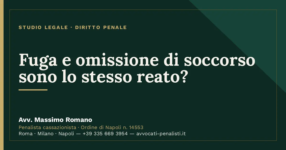 Fuga e omissione di soccorso sono lo stesso reato? — scheda dello Studio Legale Avv. Massimo Romano