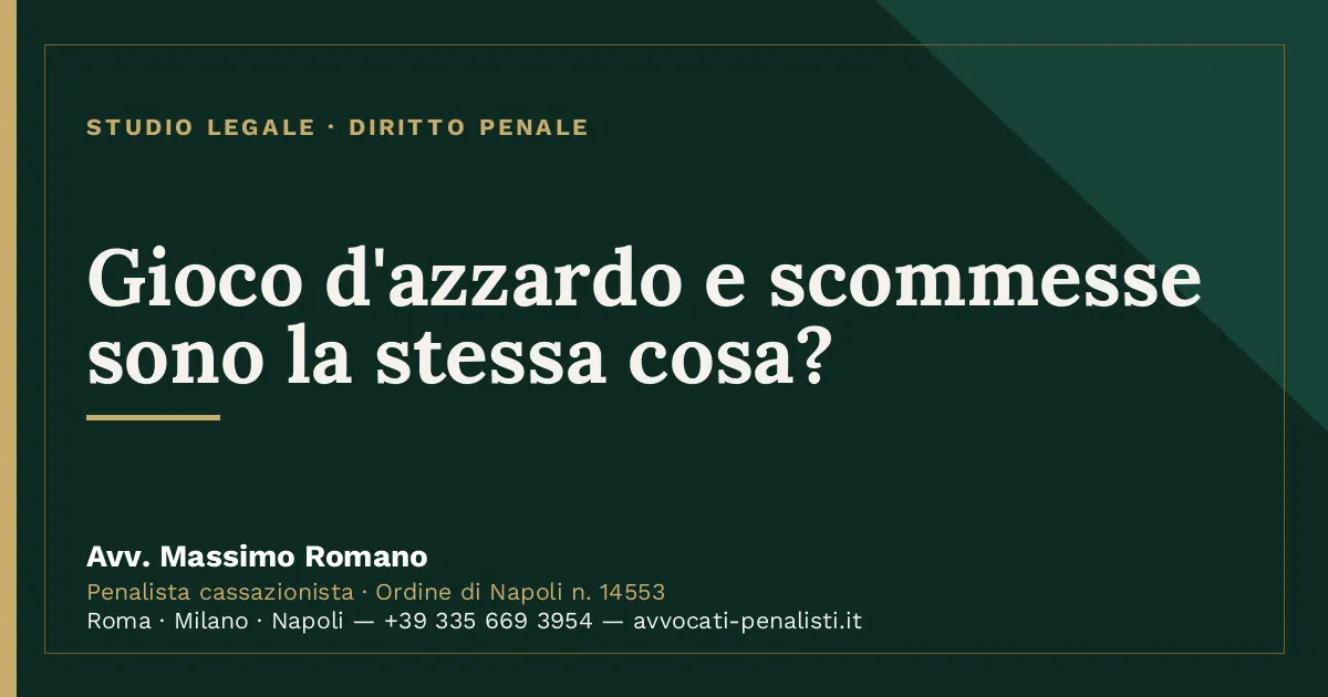 Gioco d'azzardo e scommesse sono la stessa cosa? — scheda dello Studio Legale Avv. Massimo Romano