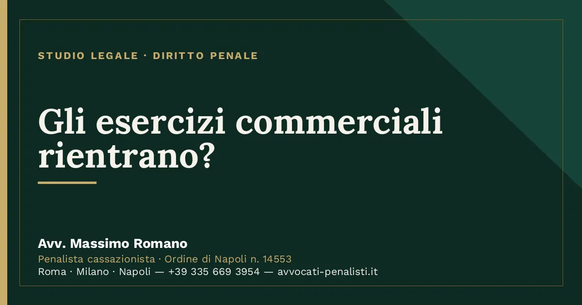 Gli esercizi commerciali rientrano? — scheda dello Studio Legale Avv. Massimo Romano