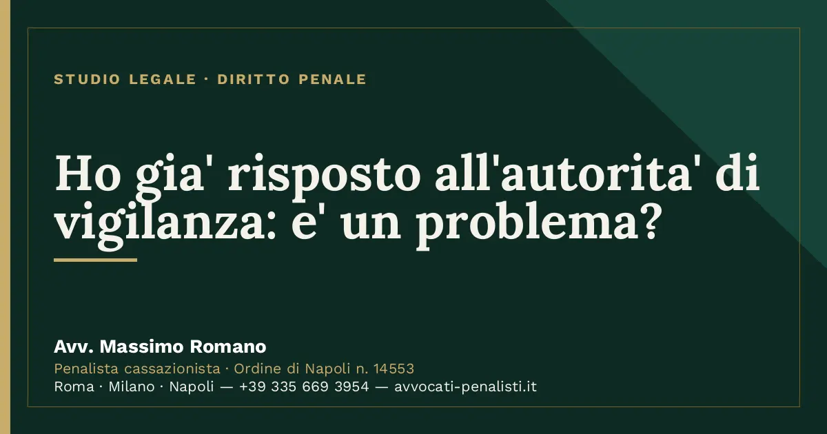 Ho gia' risposto all'autorita' di vigilanza: e' un problema? — scheda dello Studio Legale Avv. Massimo Romano