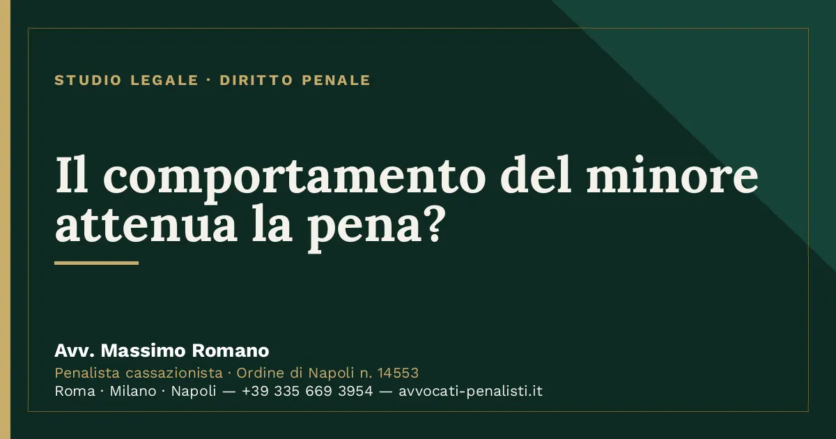 Il comportamento del minore attenua la pena? — scheda dello Studio Legale Avv. Massimo Romano