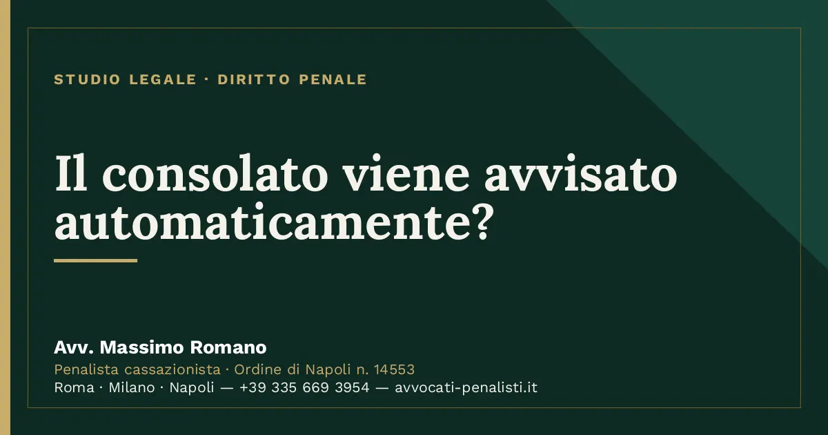 Il consolato viene avvisato automaticamente? — scheda dello Studio Legale Avv. Massimo Romano