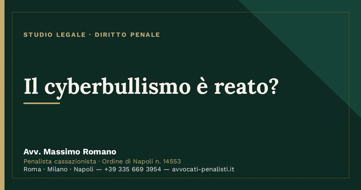 Il cyberbullismo è reato? — scheda dello Studio Legale Avv. Massimo Romano