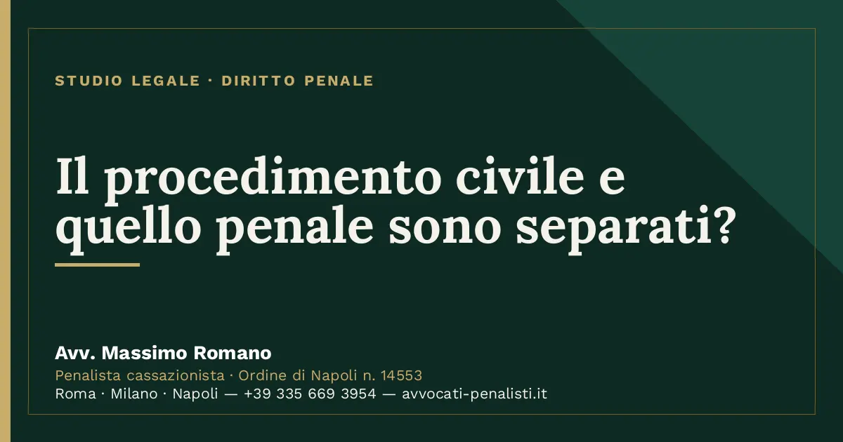 Il procedimento civile e quello penale sono separati? — scheda dello Studio Legale Avv. Massimo Romano