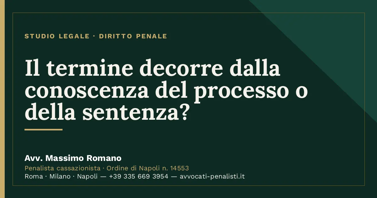 Il termine decorre dalla conoscenza del processo o della sentenza? — scheda dello Studio Legale Avv. Massimo Romano