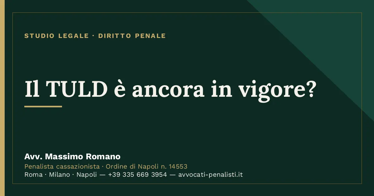 Il TULD è ancora in vigore? — scheda dello Studio Legale Avv. Massimo Romano