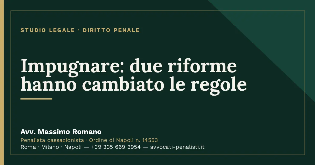 Impugnare: due riforme hanno cambiato le regole — scheda dello Studio Legale Avv. Massimo Romano