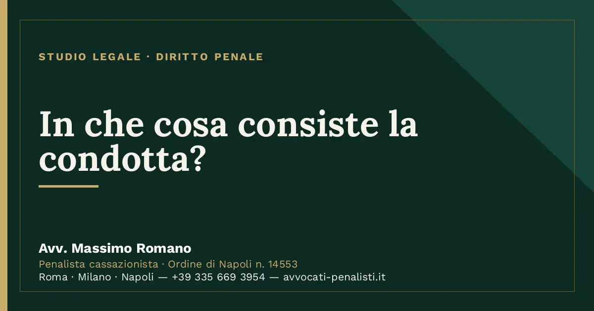 In che cosa consiste la condotta? — scheda dello Studio Legale Avv. Massimo Romano