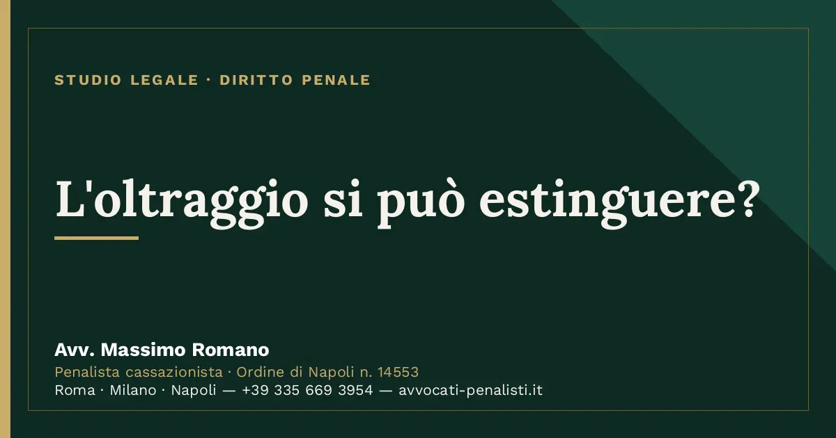 L'oltraggio si può estinguere? — scheda dello Studio Legale Avv. Massimo Romano