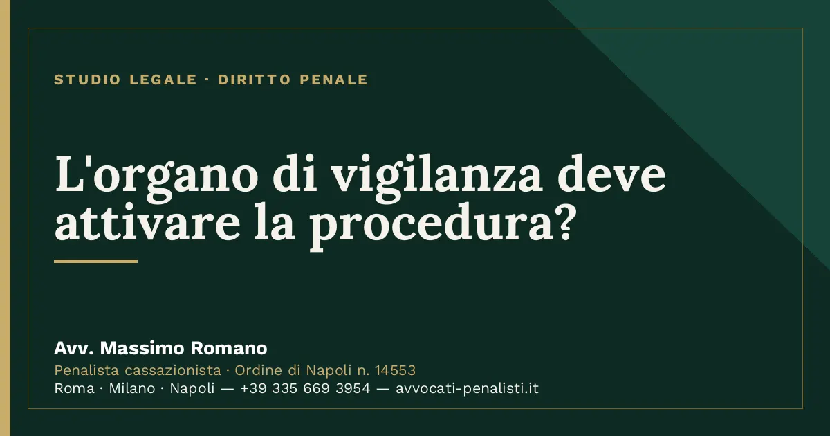 L'organo di vigilanza deve attivare la procedura? — scheda dello Studio Legale Avv. Massimo Romano
