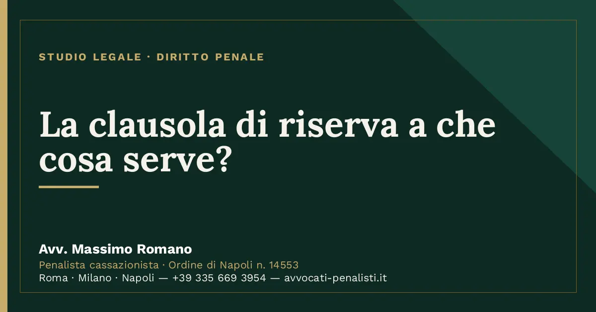 La clausola di riserva a che cosa serve? — scheda dello Studio Legale Avv. Massimo Romano