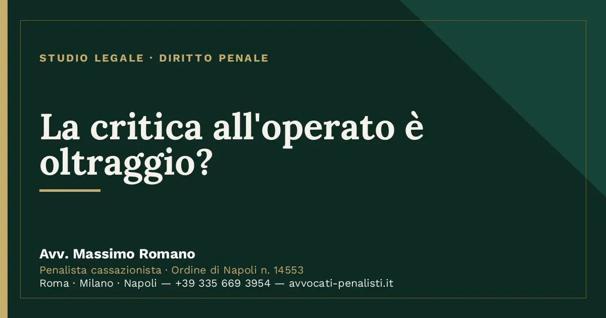 La critica all'operato è oltraggio? — scheda dello Studio Legale Avv. Massimo Romano