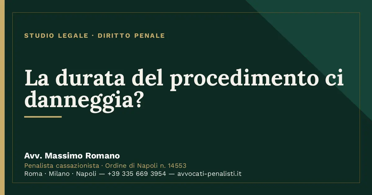 La durata del procedimento ci danneggia? — scheda dello Studio Legale Avv. Massimo Romano