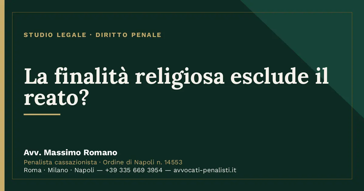 La finalità religiosa esclude il reato? — scheda dello Studio Legale Avv. Massimo Romano