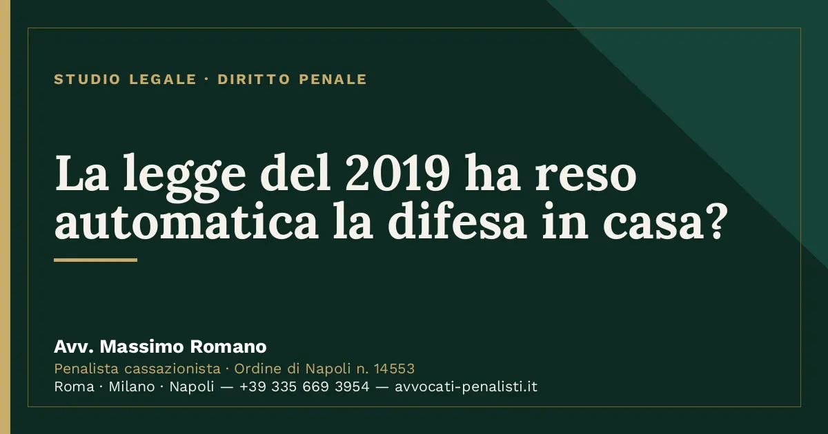 La legge del 2019 ha reso automatica la difesa in casa? — scheda dello Studio Legale Avv. Massimo Romano