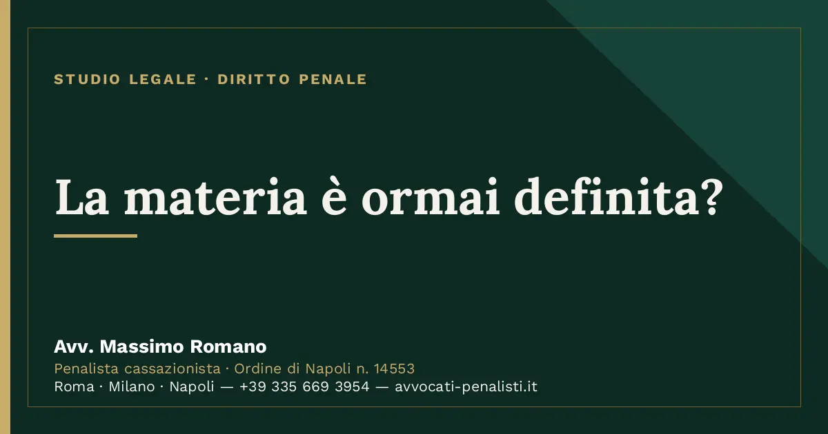 La materia è ormai definita? — scheda dello Studio Legale Avv. Massimo Romano