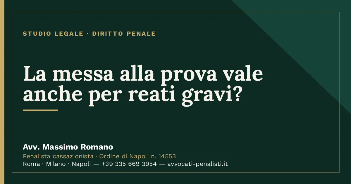 La messa alla prova vale anche per reati gravi? — scheda dello Studio Legale Avv. Massimo Romano