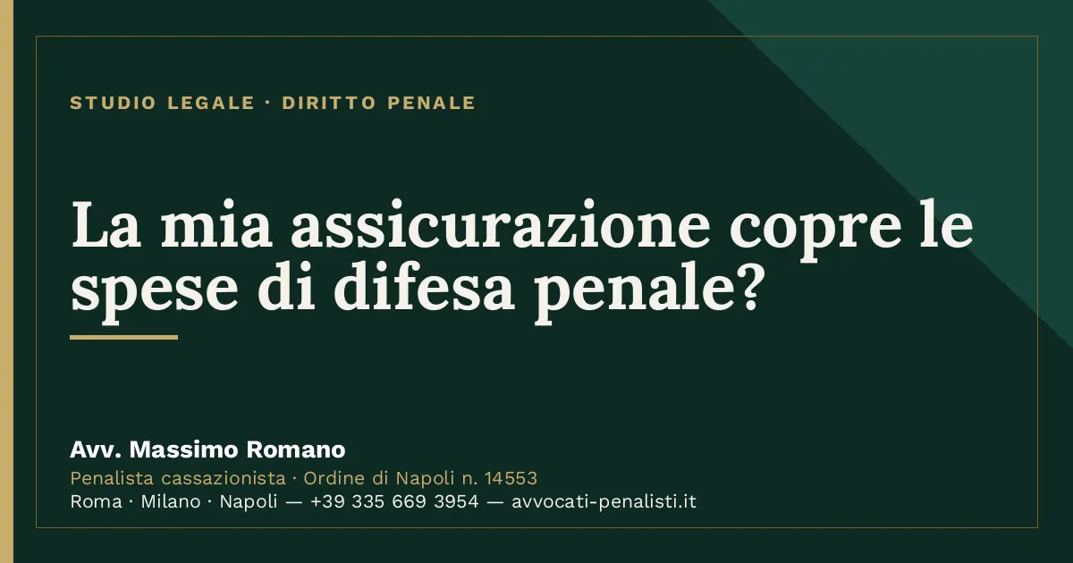 La mia assicurazione copre le spese di difesa penale? — scheda dello Studio Legale Avv. Massimo Romano