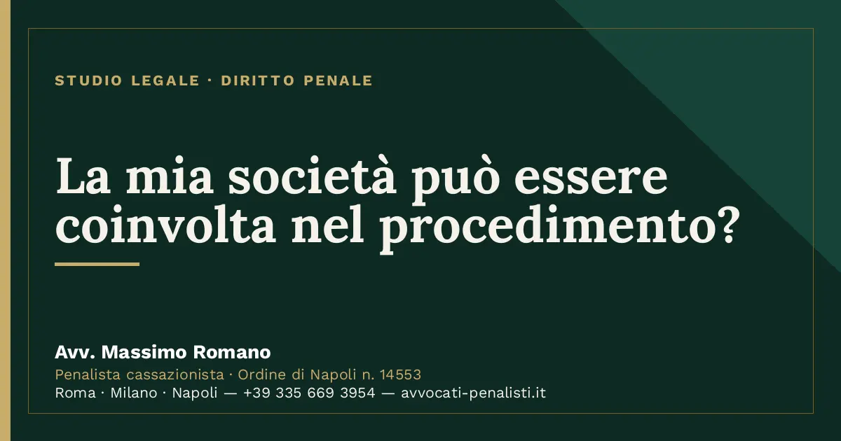 La mia società può essere coinvolta nel procedimento? — scheda dello Studio Legale Avv. Massimo Romano