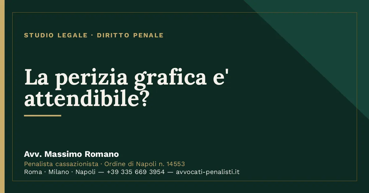 La perizia grafica e' attendibile? — scheda dello Studio Legale Avv. Massimo Romano