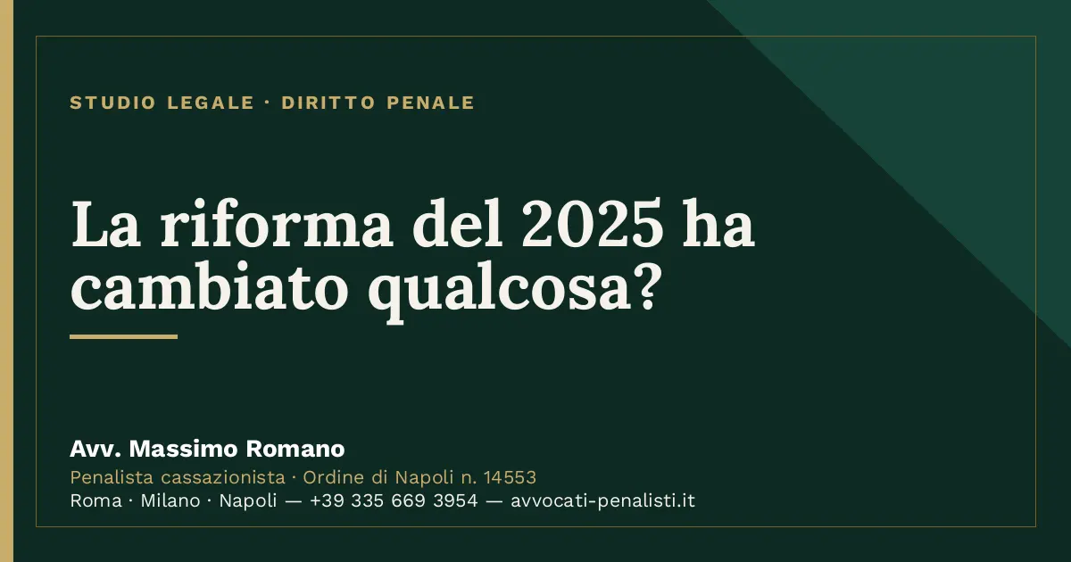 La riforma del 2025 ha cambiato qualcosa? — scheda dello Studio Legale Avv. Massimo Romano