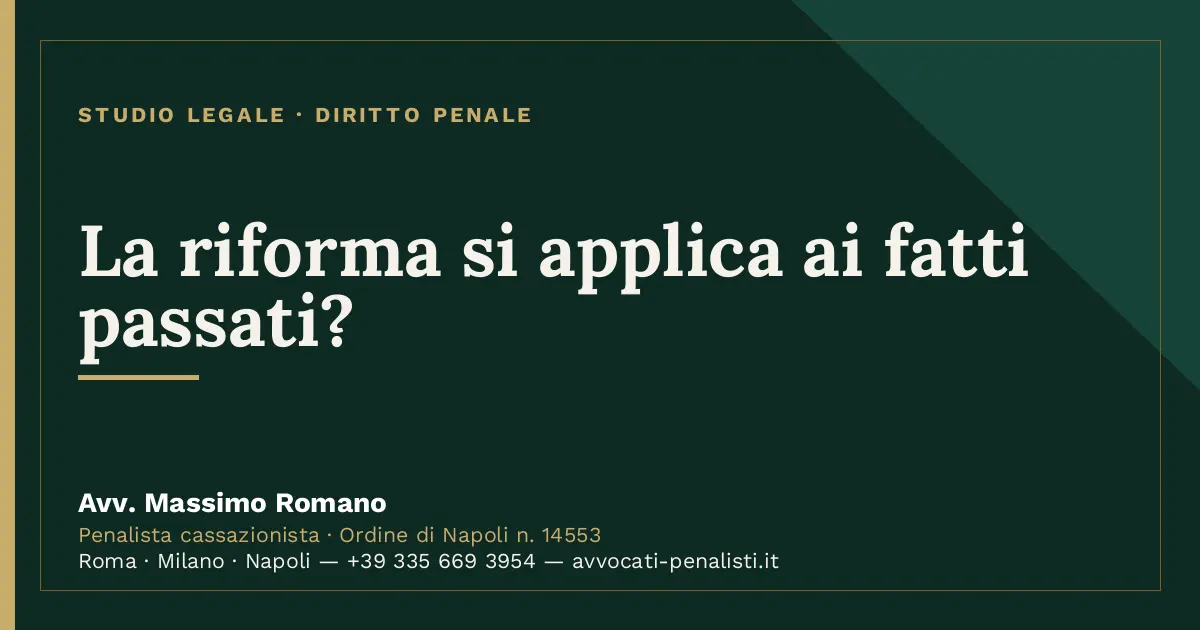 La riforma si applica ai fatti passati? — scheda dello Studio Legale Avv. Massimo Romano