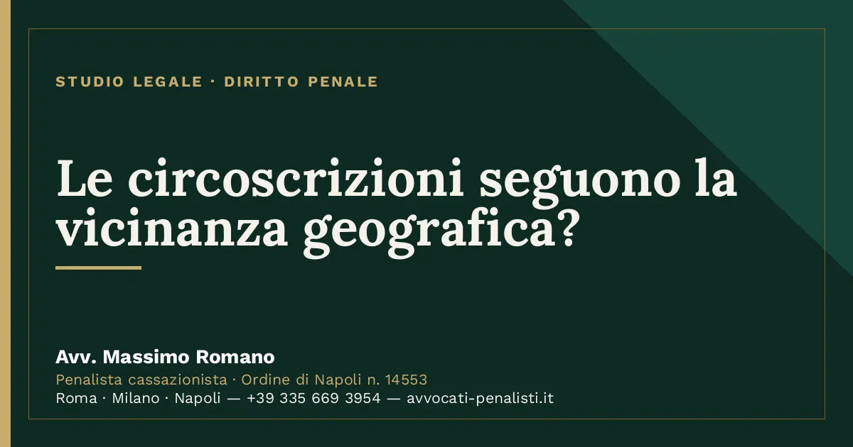 Le circoscrizioni seguono la vicinanza geografica? — scheda dello Studio Legale Avv. Massimo Romano