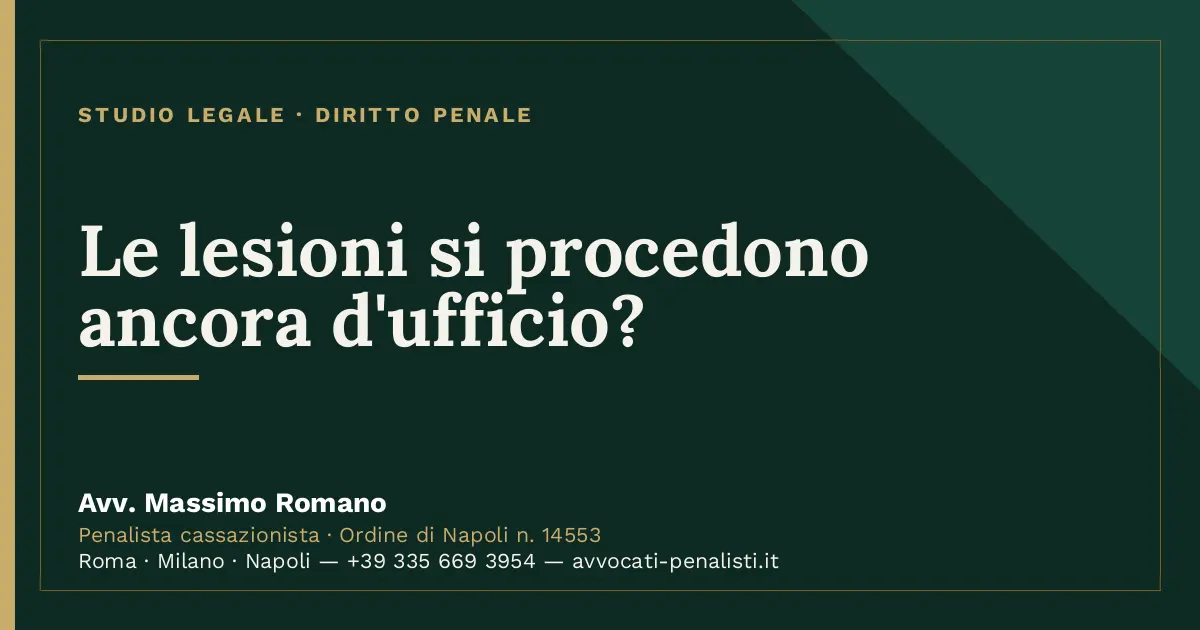 Le lesioni si procedono ancora d'ufficio? — scheda dello Studio Legale Avv. Massimo Romano