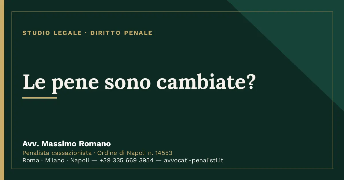 Le pene sono cambiate? — scheda dello Studio Legale Avv. Massimo Romano