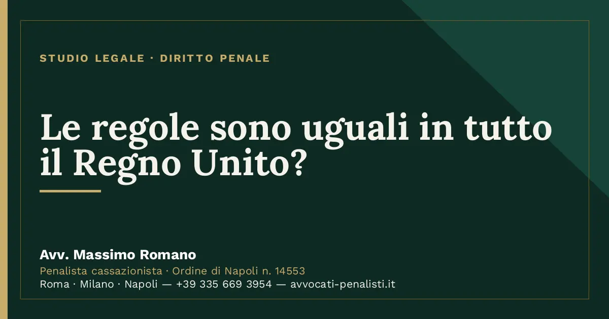 Le regole sono uguali in tutto il Regno Unito? — scheda dello Studio Legale Avv. Massimo Romano
