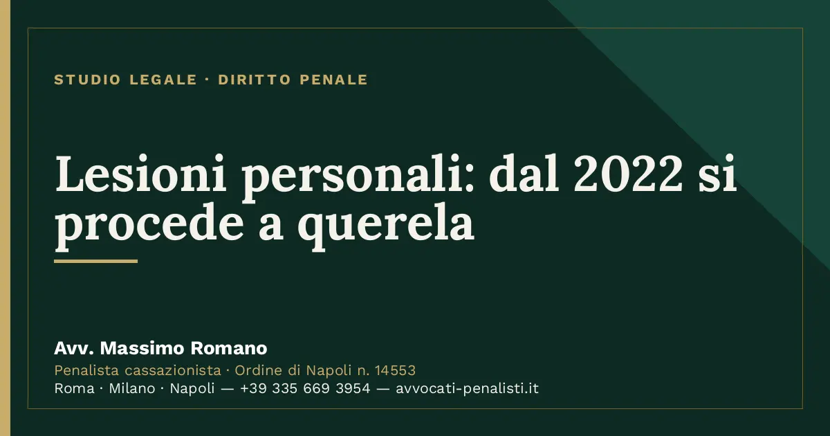 Lesioni personali: dal 2022 si procede a querela — scheda dello Studio Legale Avv. Massimo Romano