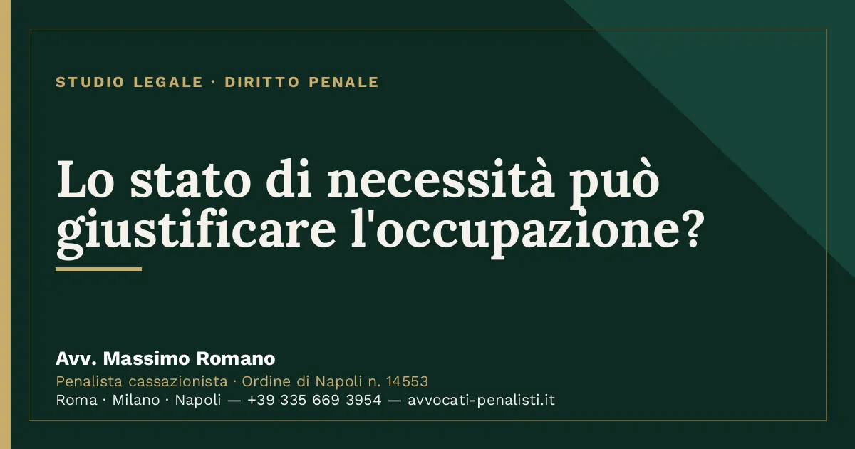 Lo stato di necessità può giustificare l'occupazione? — scheda dello Studio Legale Avv. Massimo Romano