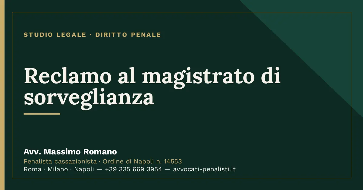Reclamo al magistrato di sorveglianza — scheda dello Studio Legale Avv. Massimo Romano