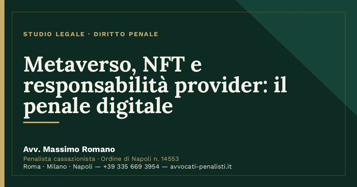 Metaverso, NFT e responsabilità provider: il penale digitale — scheda dello Studio Legale Avv. Massimo Romano