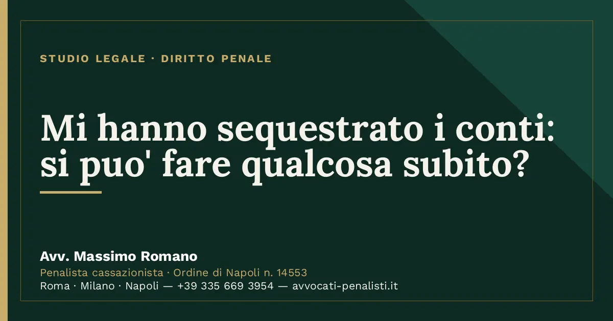 Mi hanno sequestrato i conti: si puo' fare qualcosa subito? — scheda dello Studio Legale Avv. Massimo Romano