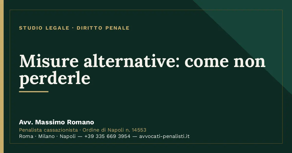 Misure alternative: come non perderle — scheda dello Studio Legale Avv. Massimo Romano