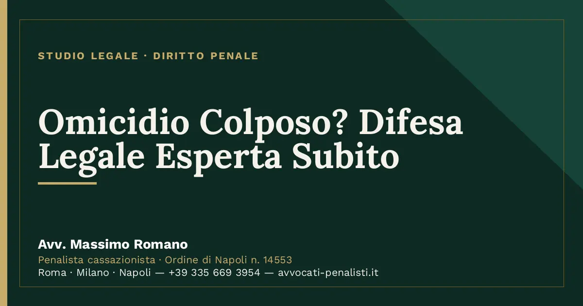 Omicidio Colposo? Difesa Legale Esperta Subito — scheda dello Studio Legale Avv. Massimo Romano