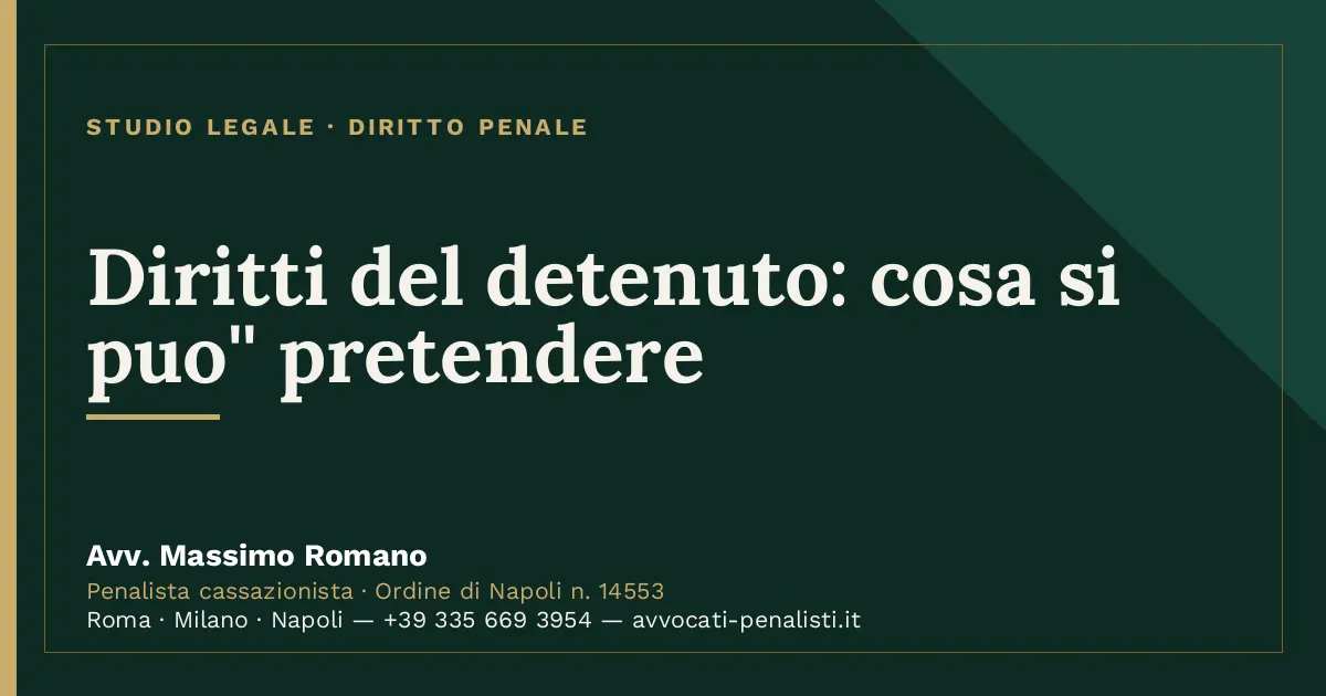 Diritti del detenuto: cosa si puo'' pretendere — scheda dello Studio Legale Avv. Massimo Romano