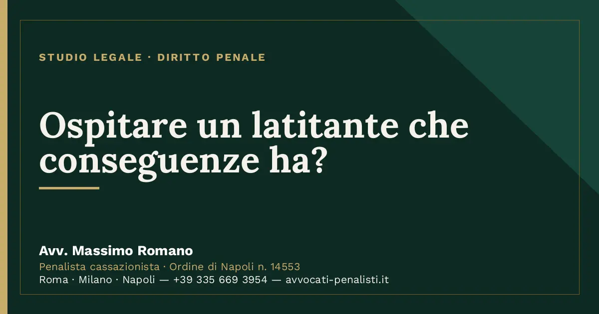Ospitare un latitante che conseguenze ha? — scheda dello Studio Legale Avv. Massimo Romano