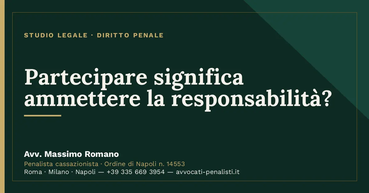 Partecipare significa ammettere la responsabilità? — scheda dello Studio Legale Avv. Massimo Romano