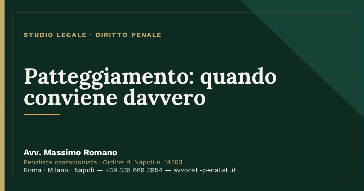 Patteggiamento: quando conviene davvero — scheda dello Studio Legale Avv. Massimo Romano