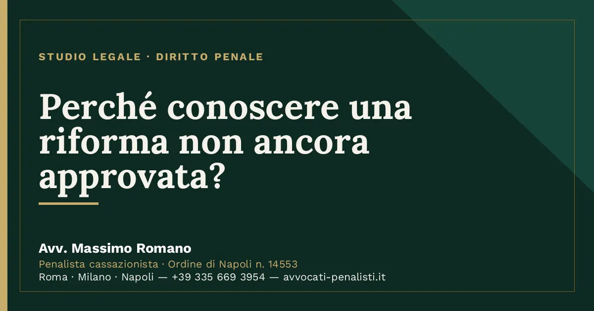 Perché conoscere una riforma non ancora approvata? — scheda dello Studio Legale Avv. Massimo Romano