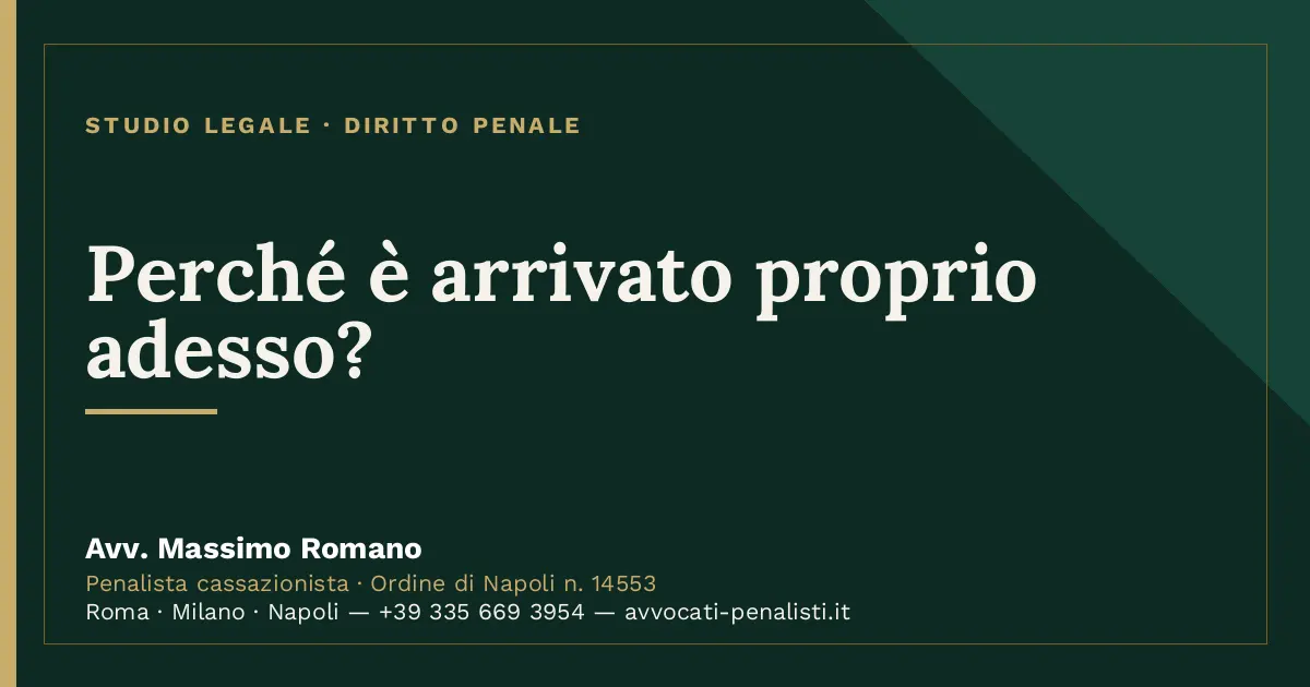 Perché è arrivato proprio adesso? — scheda dello Studio Legale Avv. Massimo Romano