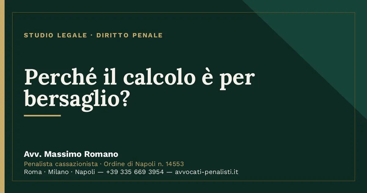 Perché il calcolo è per bersaglio? — scheda dello Studio Legale Avv. Massimo Romano