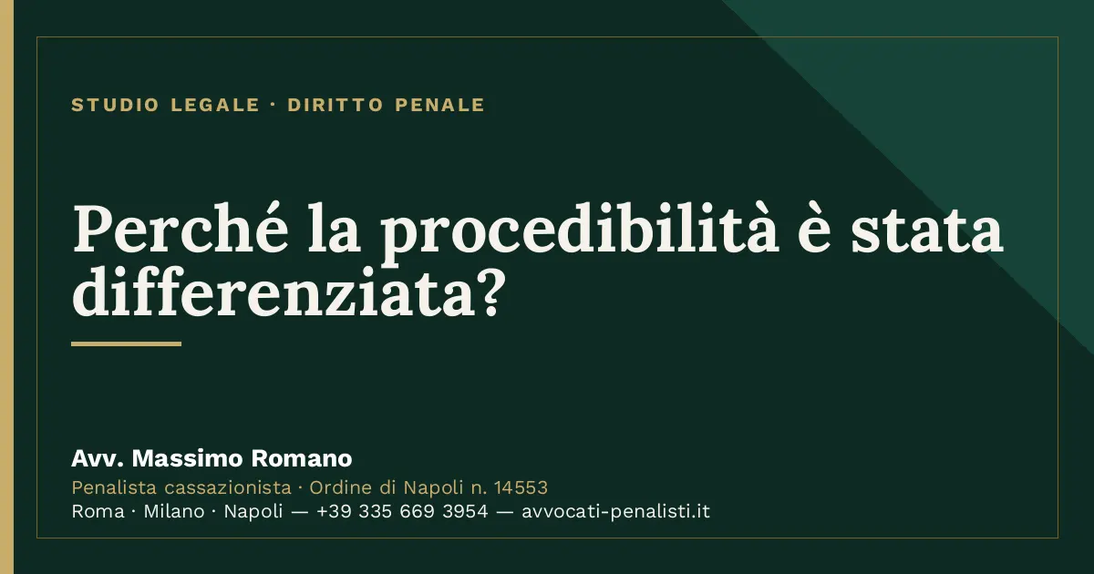 Perché la procedibilità è stata differenziata? — scheda dello Studio Legale Avv. Massimo Romano