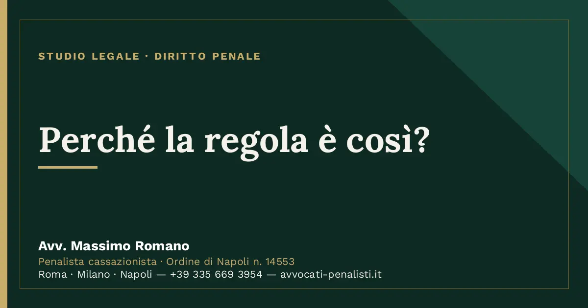 Perché la regola è così? — scheda dello Studio Legale Avv. Massimo Romano