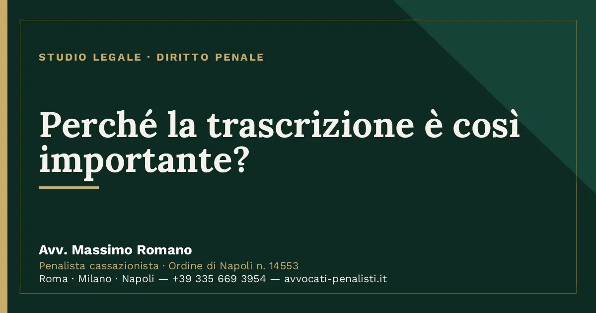 Perché la trascrizione è così importante? — scheda dello Studio Legale Avv. Massimo Romano